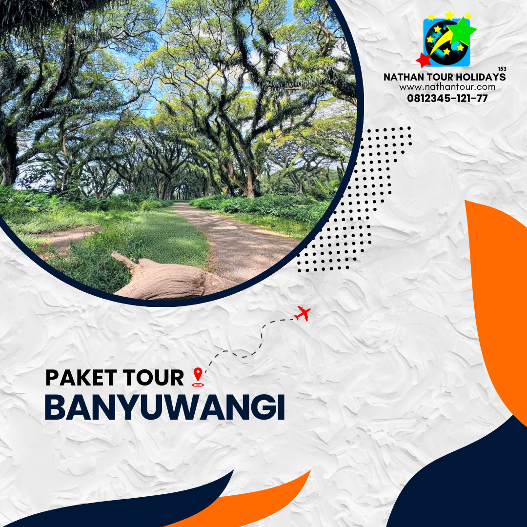 Paket tour banyuwangi nathan tour holidays 081234512177