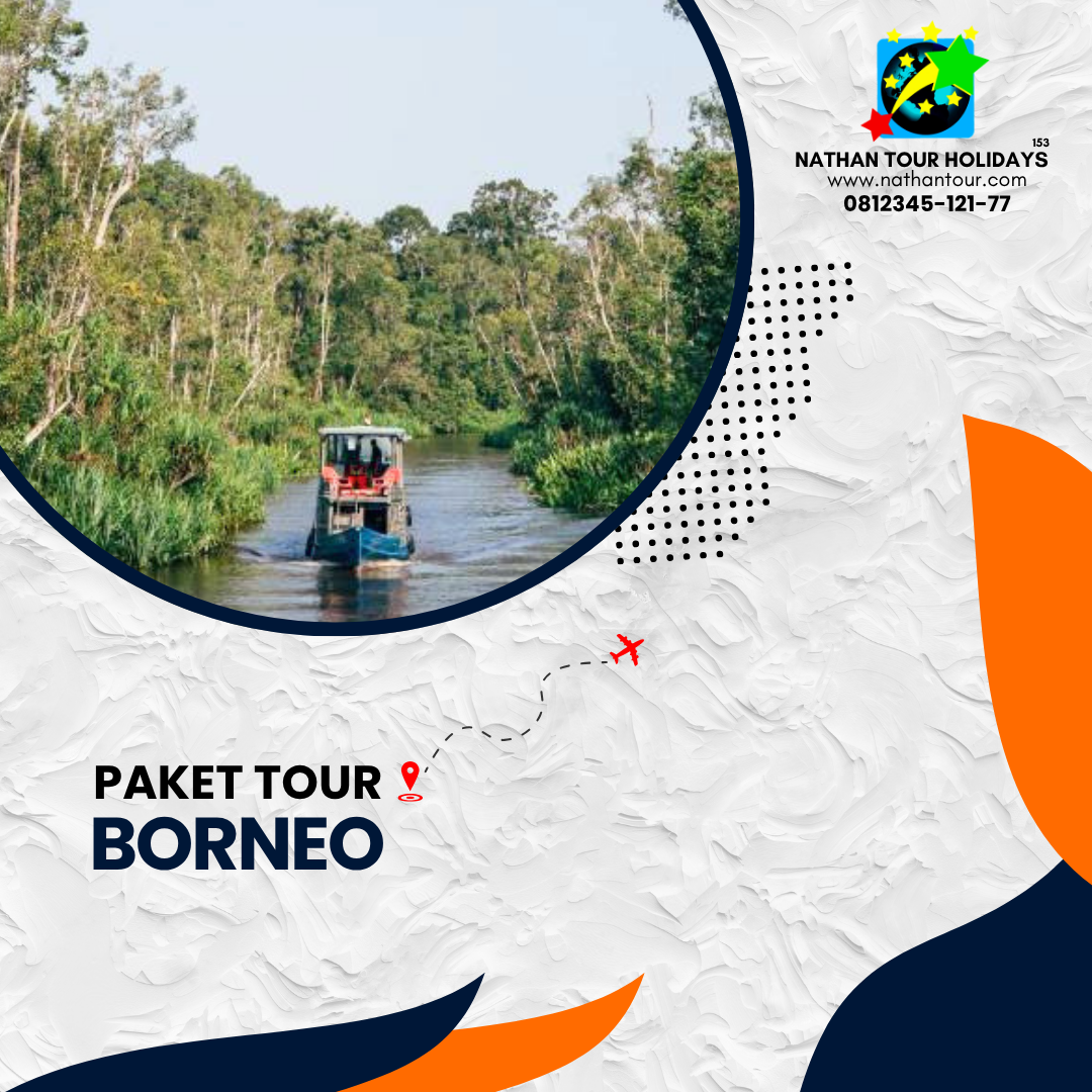 Paket tour borneo nathan tour holidays 081234512177