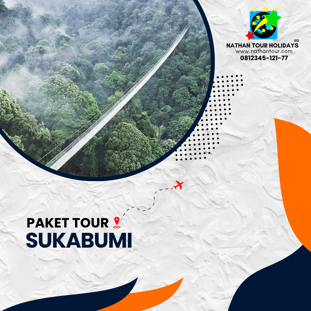 Paket tour sukabumi nathan tour holidays 081234512177