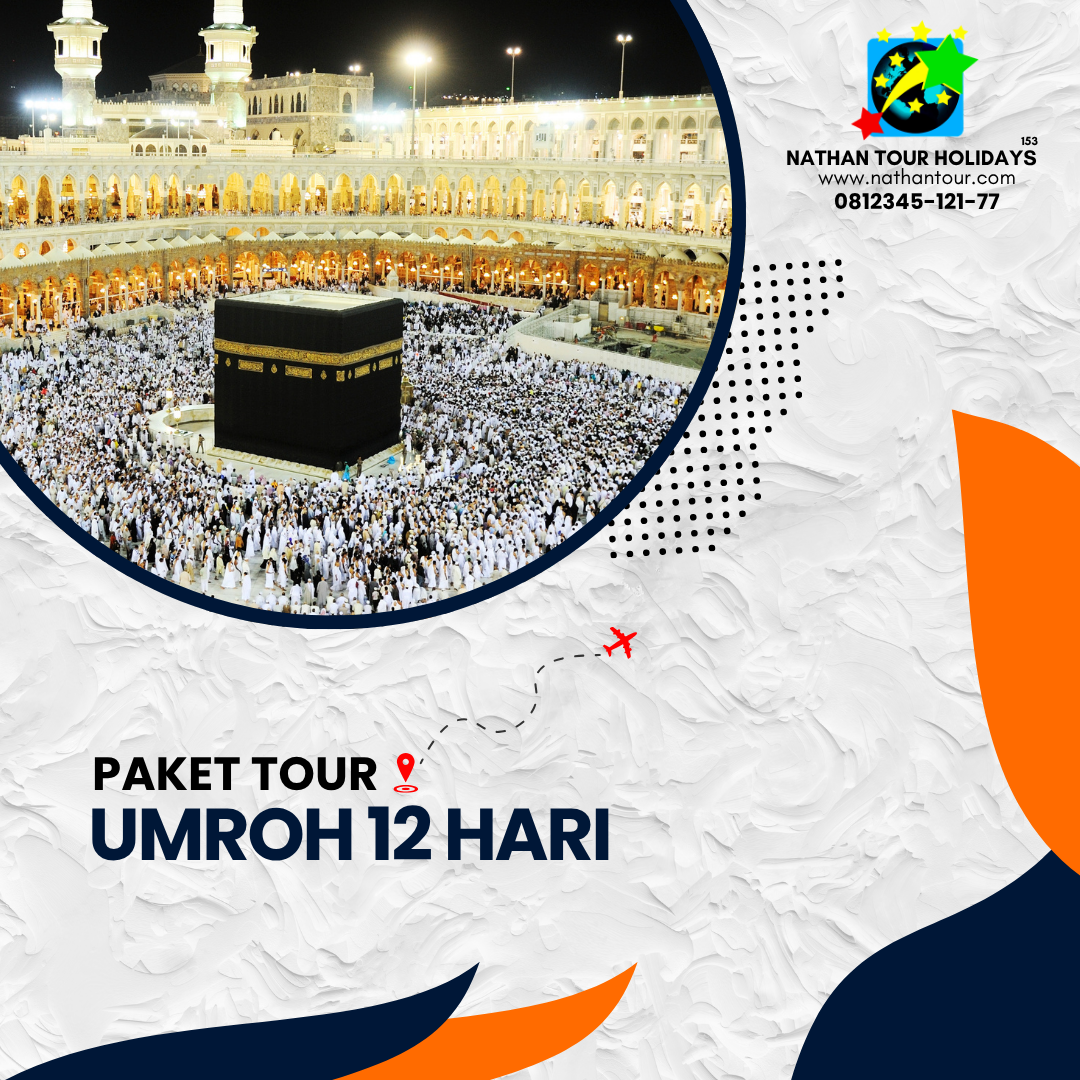Paket umroh 12 hari nathan tour holidays 081234512177