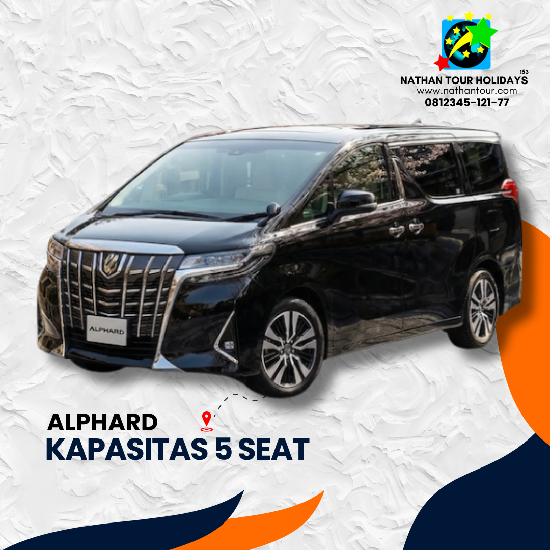 sewa transportasi alphard 5 seat pariwisata jakarta nathan tour holidays 081234512177